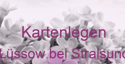 Kartenlegen Lüssow bei Stralsund | Top-Experten für Kartenlegen, Wahrsagen, Hellsehen, Zukunftsdeutung.